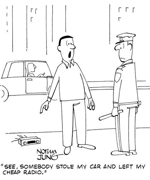 "See, somebody stole my car and left my cheap radio."
