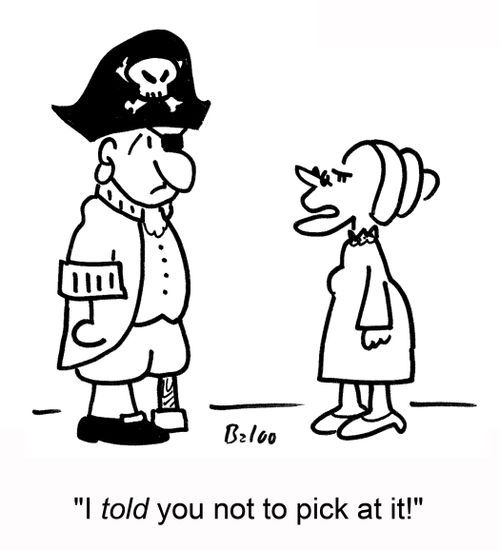 'I told you not to pick at it!'