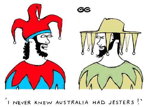 'I never knew Australia had jesters!'
