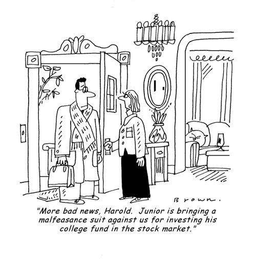 "More bad news, Harold. Junior is bringing a malfeasance suit against us for investing his college fund in the stock market."