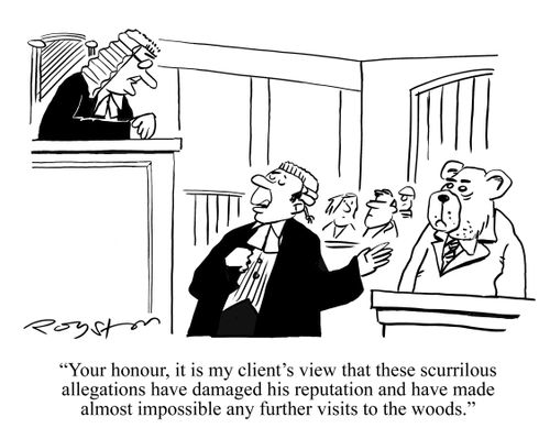 Barrister defends bear: 'Your honour, it is my client's view that these scurrilous allegations have damaged his reputation and have made almost impossible any further visits to the woods.'