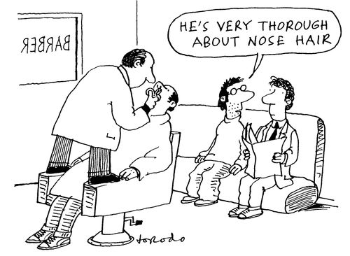 'He's very thorough about nose hair.'