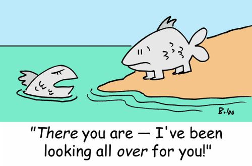 'There you are -- I've been looking all OVER for you!'