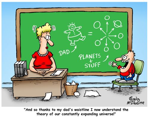 'And so thanks to my dad's waistline I now understand the theory of our constantly expanding universe!'