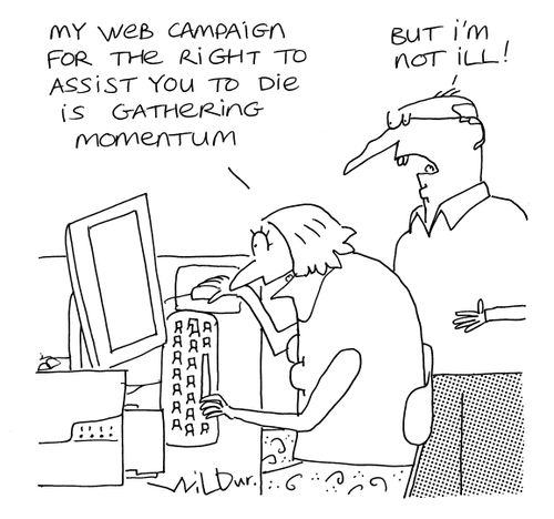 'My web campaign for the right to assist you to die is gathering momentum.'
