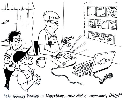 'The Sunday funnies in PowerPoint... your dad is awesome, Billy!'