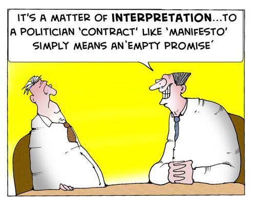'It's a matter of interpretation...to a politician 'contract' like 'manifesto' simply means an 'empty promise'.'