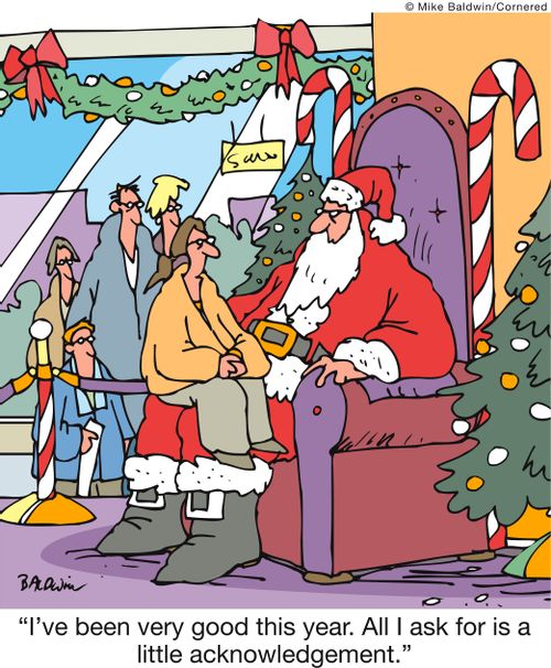 'I've been very good this year. All I ask for is a little acknowledgement.'