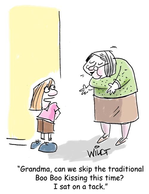 "Grandma, can we skip the traditional Boo Boo Kissing this time? I sat on a tack."