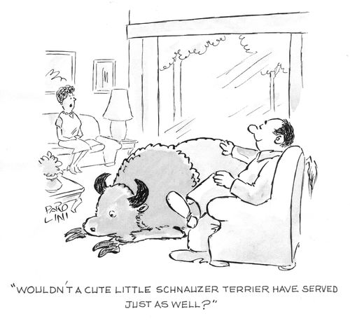 'Wouldn't a cute little schnauzer terrier have served just as well?'