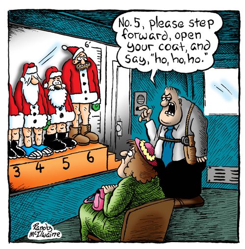 'No. 5, please step forward, open your coat, and say, 'ho, ho, ho.''