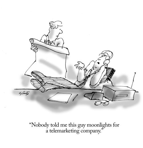 "Nobody told me this guy moonlight for a telemarketing company."