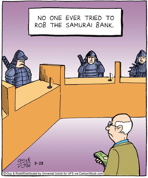 No one ever tried to rob the Samurai Bank.