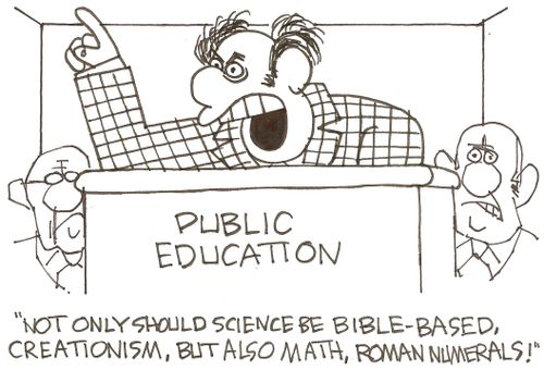 "Not only should science be Bible-based, Creationism, but also math, Roman numerals!"