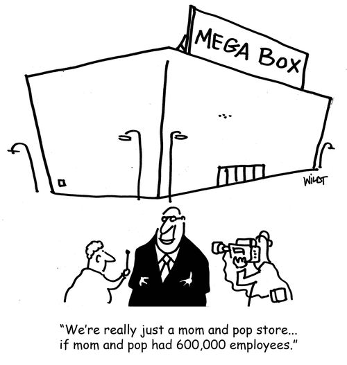 'We're really just a mom and pop store...if mom and pop had 600,000 employees.'