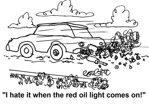 'I hate it when the red oil light comes on!'
