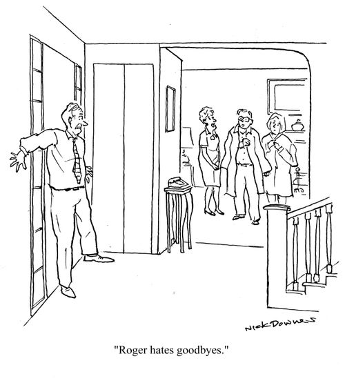 'Roger hates goodbyes.'