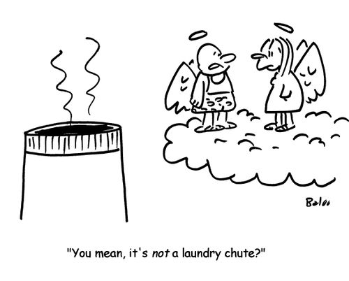 'You mean, it's not a laundry chute?'