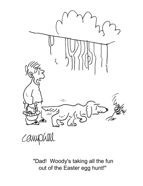 "Dad! Woody's taking all the fun out of the Easter egg hunt!"