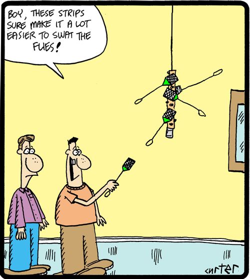 'Boy, these strips sure make it a lot easier to swat the flies!'