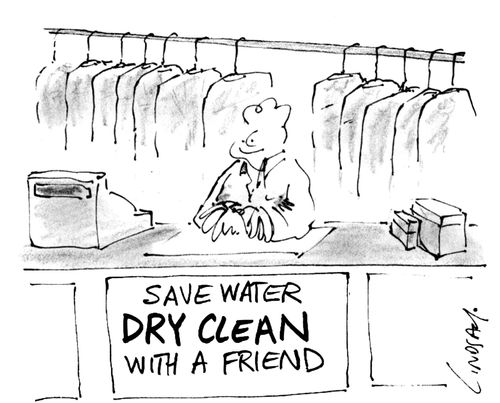 Save Water - Dry Clean With A Friend.