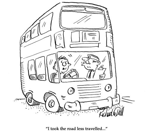 "I took the road less travelled..."