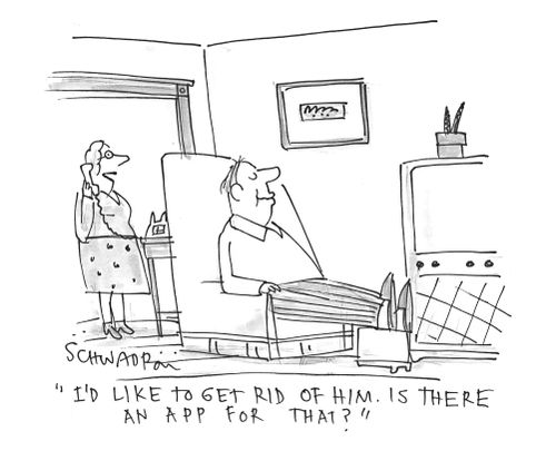 'I'd like to get rid of him. Is there an app for that?'