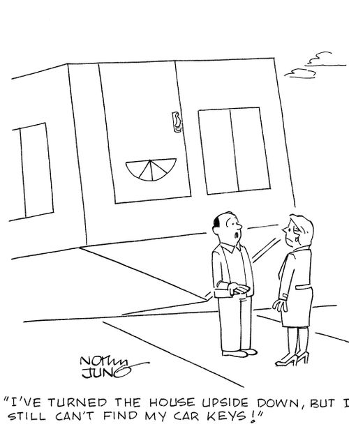 'I've turned the house upside down, but I still can't find my car keys!'
