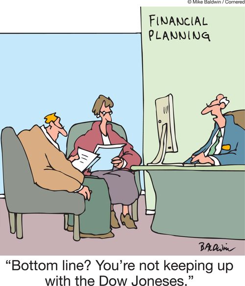 'Bottom line? You're not keeping up with the Dow Joneses.'