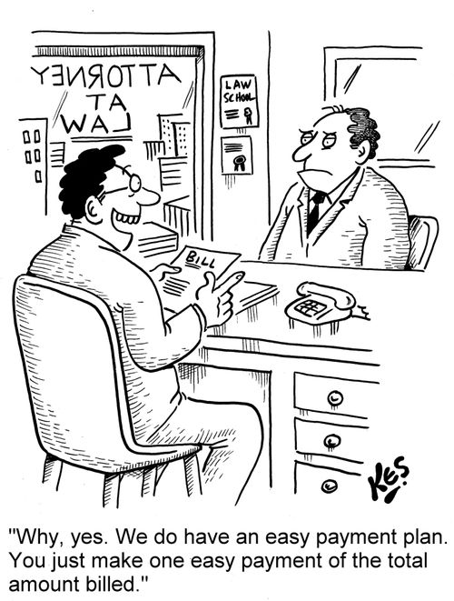 'Why, yes. We do have an easy payment plan. You just make one easy payment of the total amount billed.'