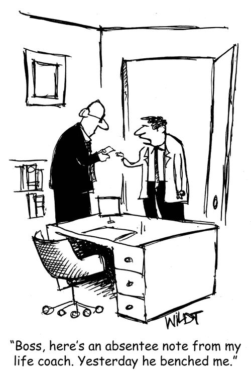 "Boss, here's an absentee note from my life coach. Yesterday he benched me."