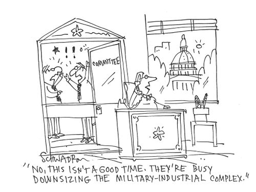 'No, this isn't a good time, they're busy downsizing the military-industrial complex.'