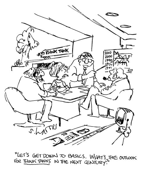 'Let's get down to basics.  What's the outlook for think tanks in the next century?'