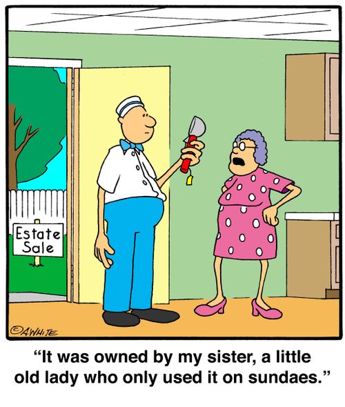 'It was owned by my sister, a little old lady who only used it on sundaes.'
