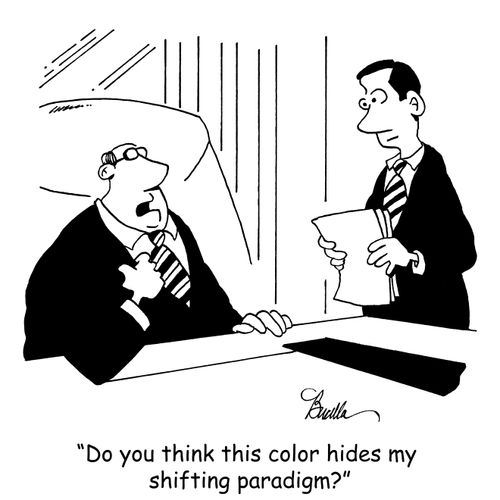 "Do you think this color hides my shifting paradigm?"