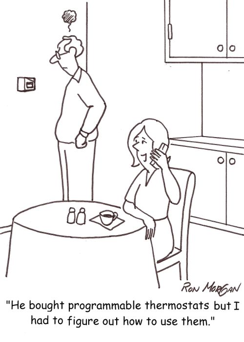 'He bought programmable thermostats but I had to figure out how to use them.'