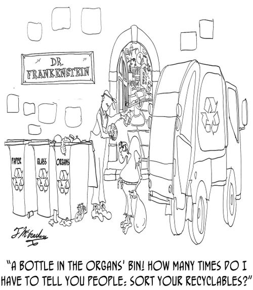 "A bottle in the organs' bin? How many times do I have to tell you people: sort your recyclables?"