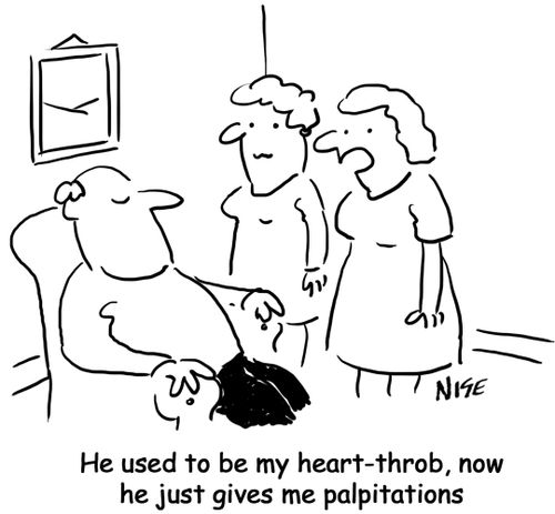 'He used to be my heart-throb, now he just gives me palpitations'