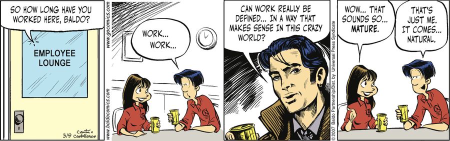 "So how long have you worked here, Baldo?"