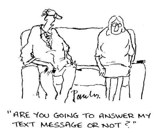 'Are you going to answer my text message or not?'