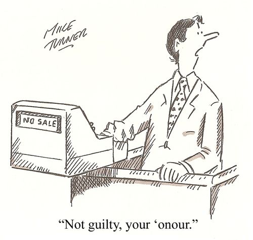 'Not guilty, your 'onour.'