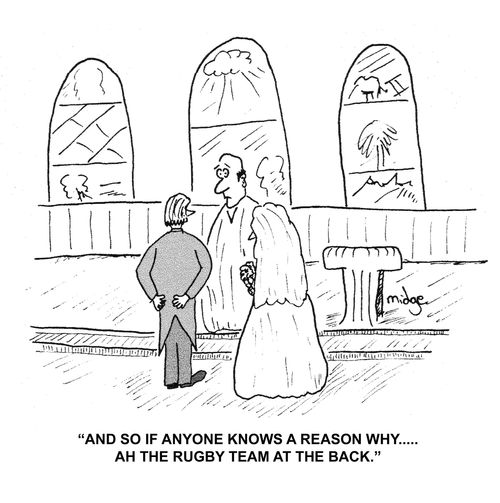 "And so if anyone knows a reason why....ah the rugby team at the back."
