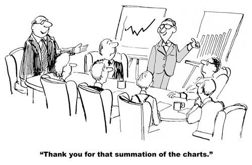 "Thank you for that summation of the charts."