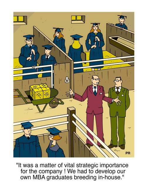 "It was a matter of vital strategic importance for the company ! We had to develop our own MBA graduates breeding in-house."