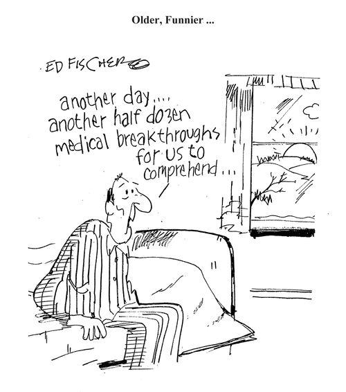 'Another day. . . another half dozen medical breakthroughs for us to comprehend. . .'