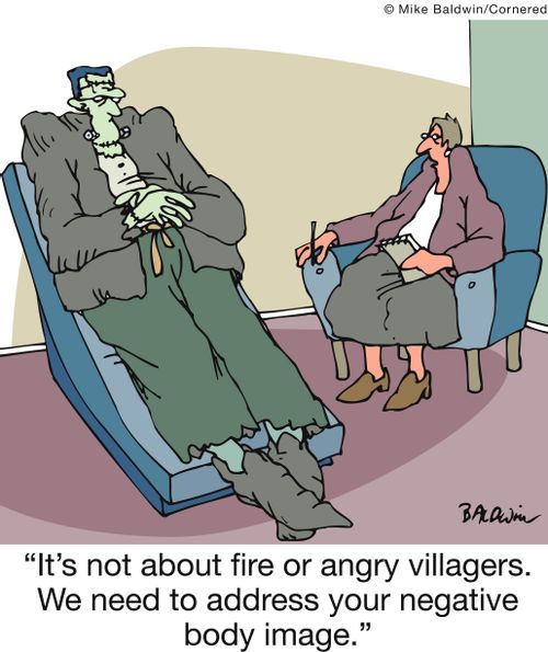 'It's not about fire or angry villagers. We need to address your negative body image.'
