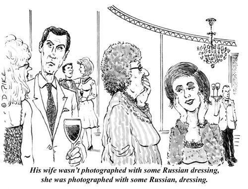 "His wife wasn't photographed with some Russian dressing, she was photographed with some Russian, dressing."
