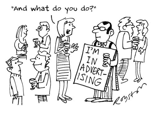 Woman asks: 'And what do you do?' Man's placard reads: 'I'm in advertising.'