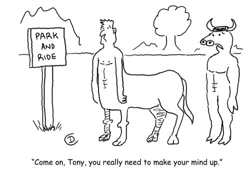 'Come on, Tony, you really need to make your mind up.'