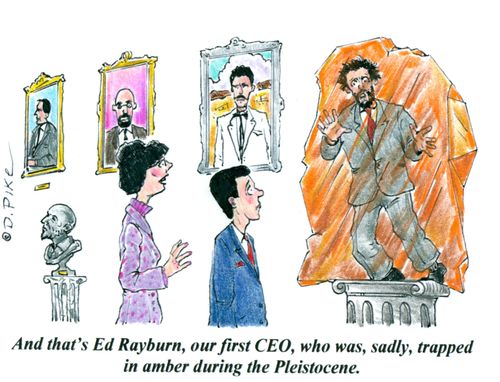 'And that's Ed Rayburn, our first CEO, who was, sadly, trapped in amber during the Pleistocene.'